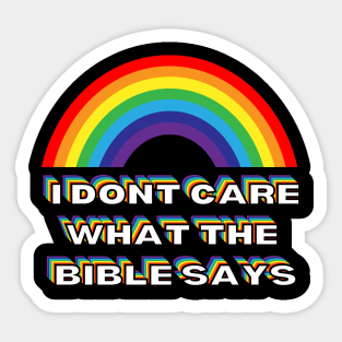 I Don't Care What the Bible Says Rainbow Sticker